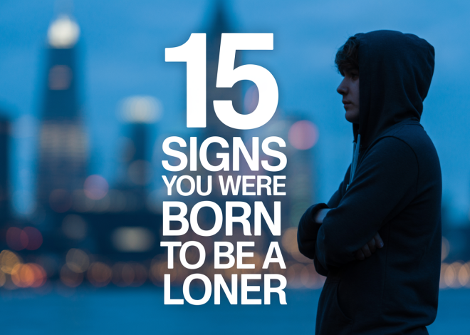 15 signs that you were born to be lonely